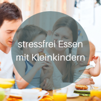 Stressfrei essen mit Kleinkindern / Familientisch